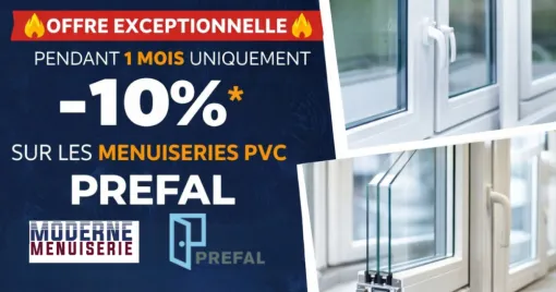 Offre exceptionnelle : -10% sur les menuiseries PVC PREFAL avec Moderne Menuiserie 33, Bordeaux, Moderne Menuiserie 33